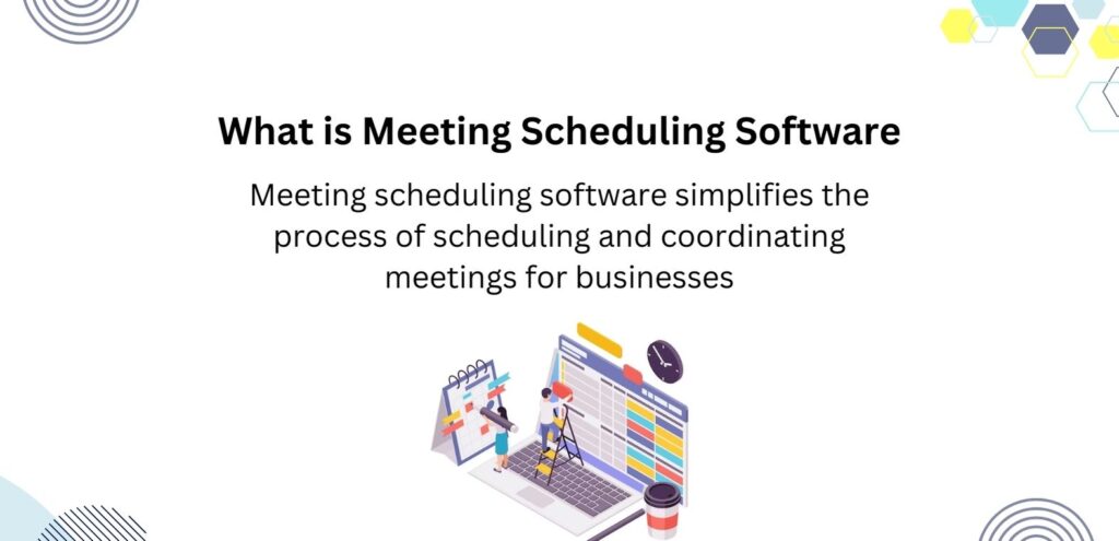 What is Meeting Scheduling Software